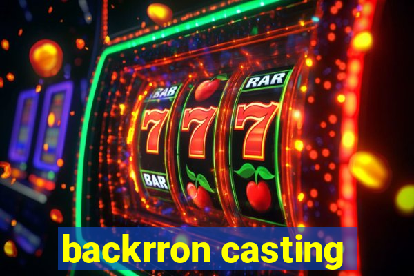 backrron casting